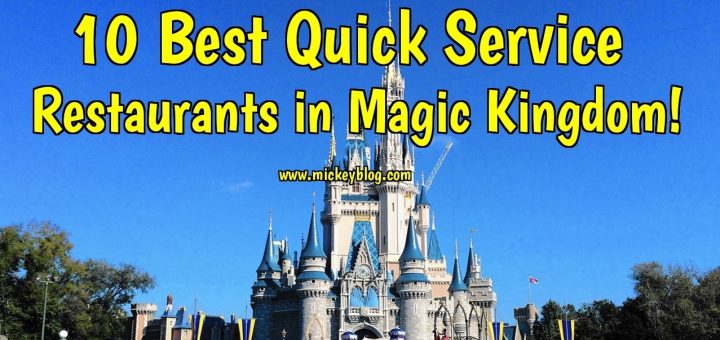 10 Best Quick Service Restaurants at Magic Kingdom