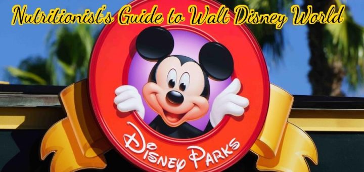 Nutritionist's Guide to Walt Disney World