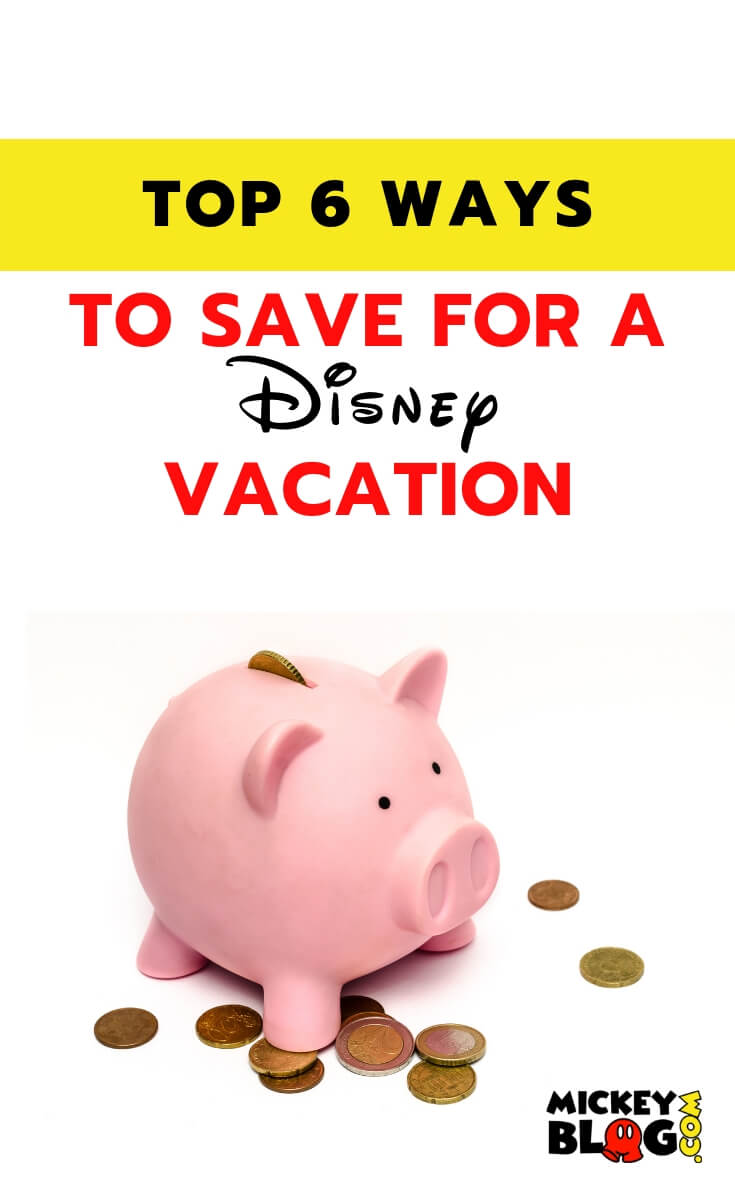 Top 6 Ways to Save for a Disney Vacation