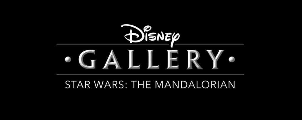 Disney Gallery: The Mandalorian, Disney Gallery