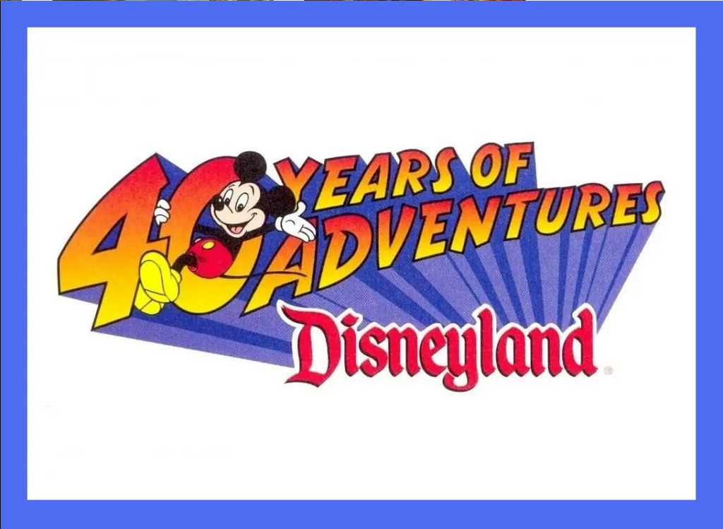 Disneyland 40th Anniversary