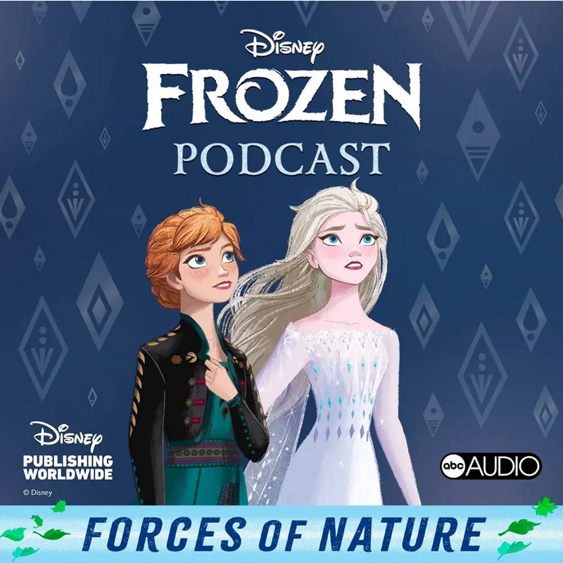 The Disney Frozen Podcast: Forces of Nature