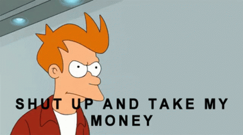 Futurama Shut Up and Take My Money