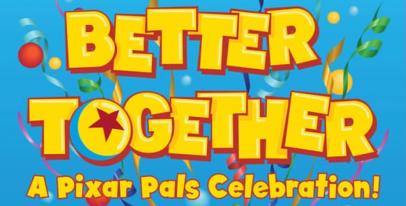 Better Together A Pixar Pals Celebration