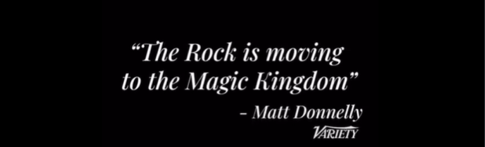 the rock is moving to the magic kingdom -matt donnelly variety